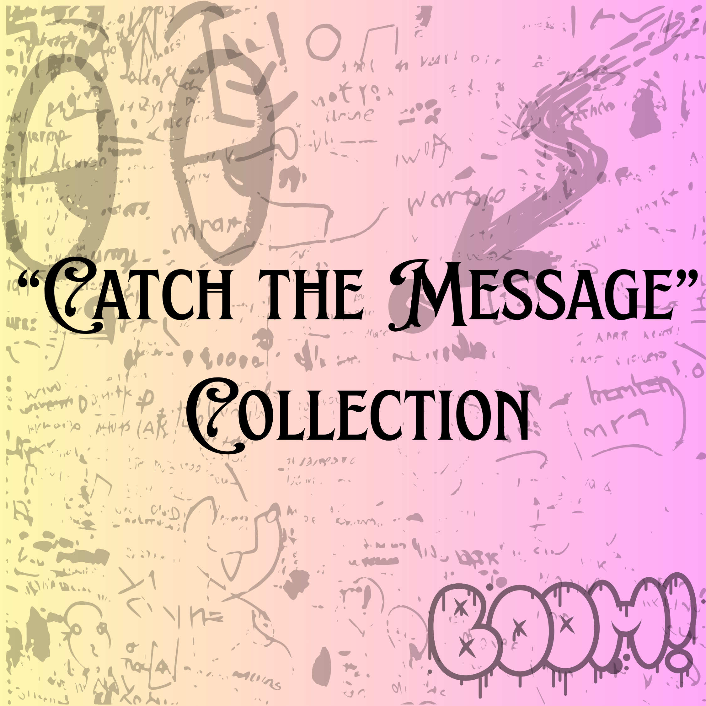 "Catch the Message" Collection